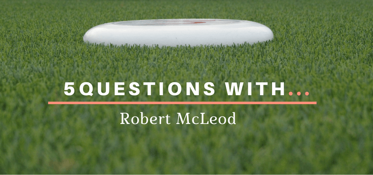 5 Questions With...Robert McLeod