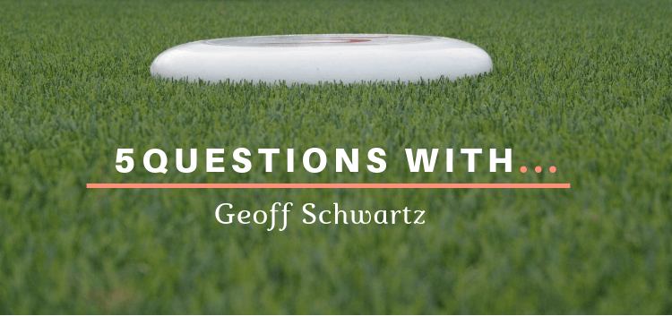 5 Questions With Geoff Shwartz