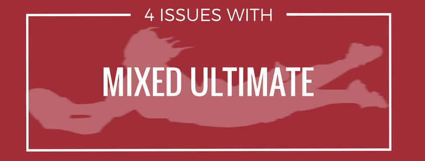 4 issues with mixed ultimate