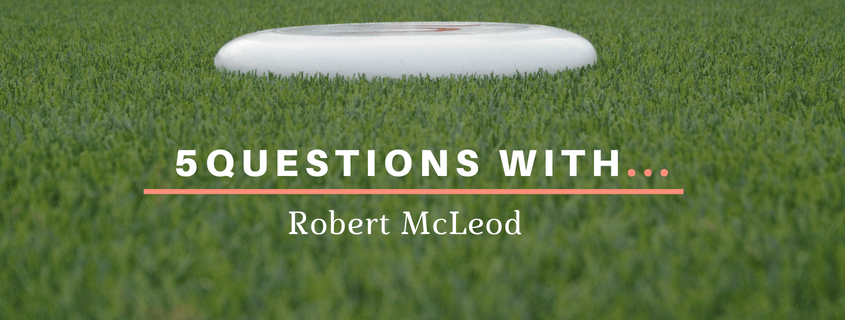 5 Questions With...Robert McLeod