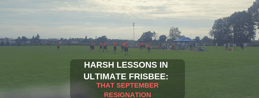 Harsh Lessons In Ultimate Frisbee