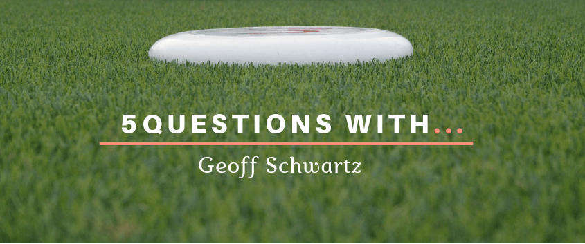 5 Questions With Geoff Shwartz