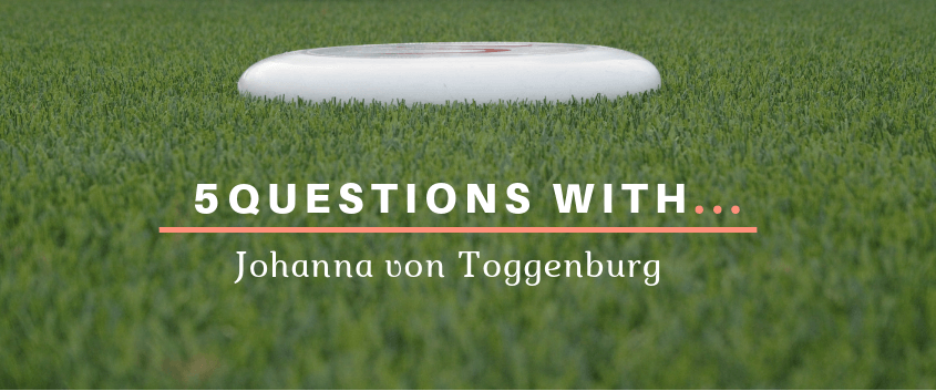 5 Questions With Johanna von Toggenburg